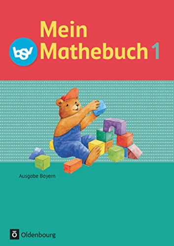 Mein Mathebuch - Ausgabe B für Bayern - 1. Jahrgangsstufe: Schulbuch mit Kartonbeilagen von Oldenbourg Schulbuchverl.